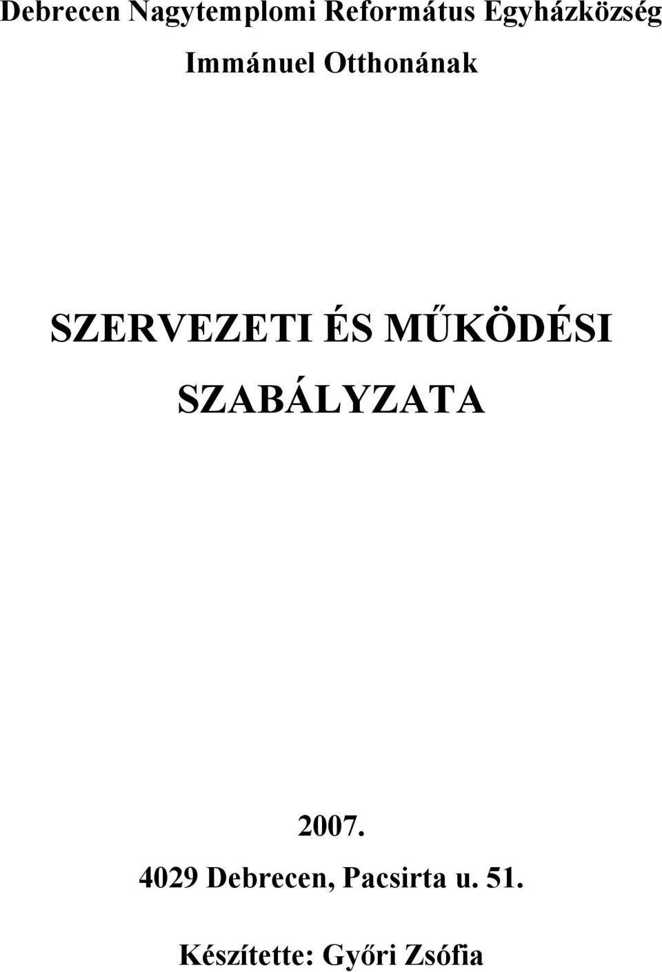 SZERVEZETI ÉS MŰKÖDÉSI SZABÁLYZATA 2007.