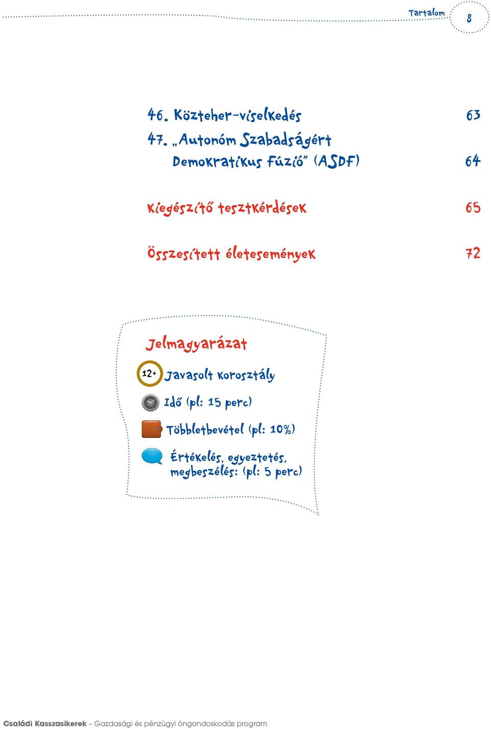 tesztkérdések 65 Összesített életesemények 72 Jelmagyarázat 12+