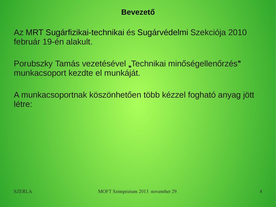 Porubszky Tamás vezetésével Technikai minőségellenőrzés