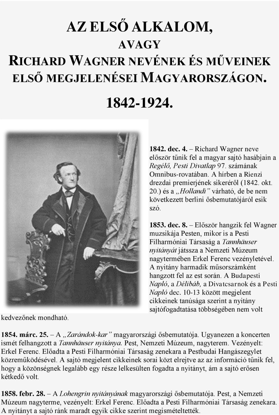 ) és a Hollandi várható, de be nem következett berlini ősbemutatójáról esik szó. kedvezőnek mondható. 1853. dec. 8.