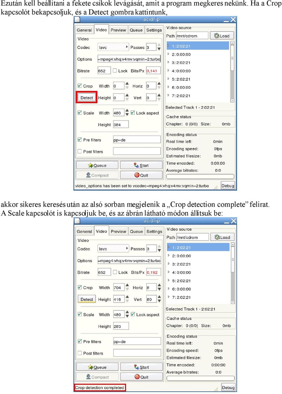 Ha a Crop kapcsolót bekapcsoljuk, és a Detect gombra kattintunk, akkor