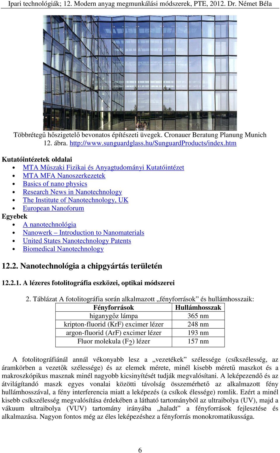 European Nanoforum Egyebek A nanotechnológia Nanowerk Introduction to Nanomaterials United States Nanotechnology Patents Biomedical Nanotechnology 12