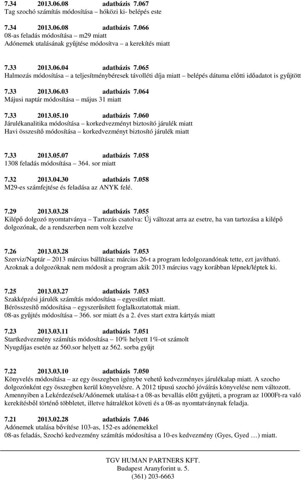 064 Májusi naptár módosítása május 31 miatt 7.33 2013.05.10 adatbázis 7.