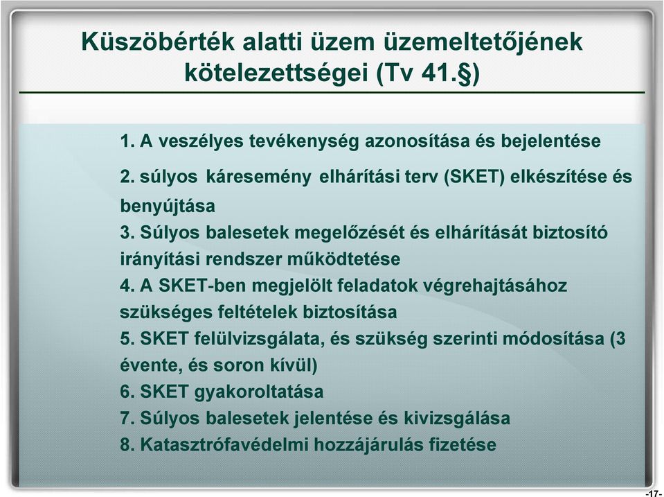 Súlyos balesetek megelőzését és elhárítását biztosító irányítási rendszer működtetése 4.