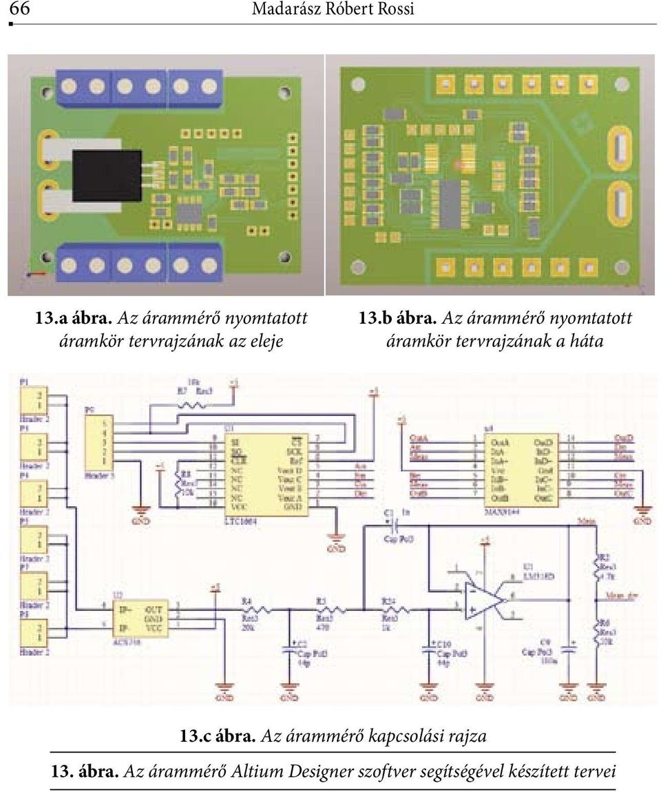 c ábra. Az árammérő kapcsolási rajza 14.c ábra. Az árammérő kapcsolási rajza 14.c ábra. Az árammérő kapcsolási rajza 13. ábra. Az árammérő Altium Designer szoftver segítségével készített tervei 14.