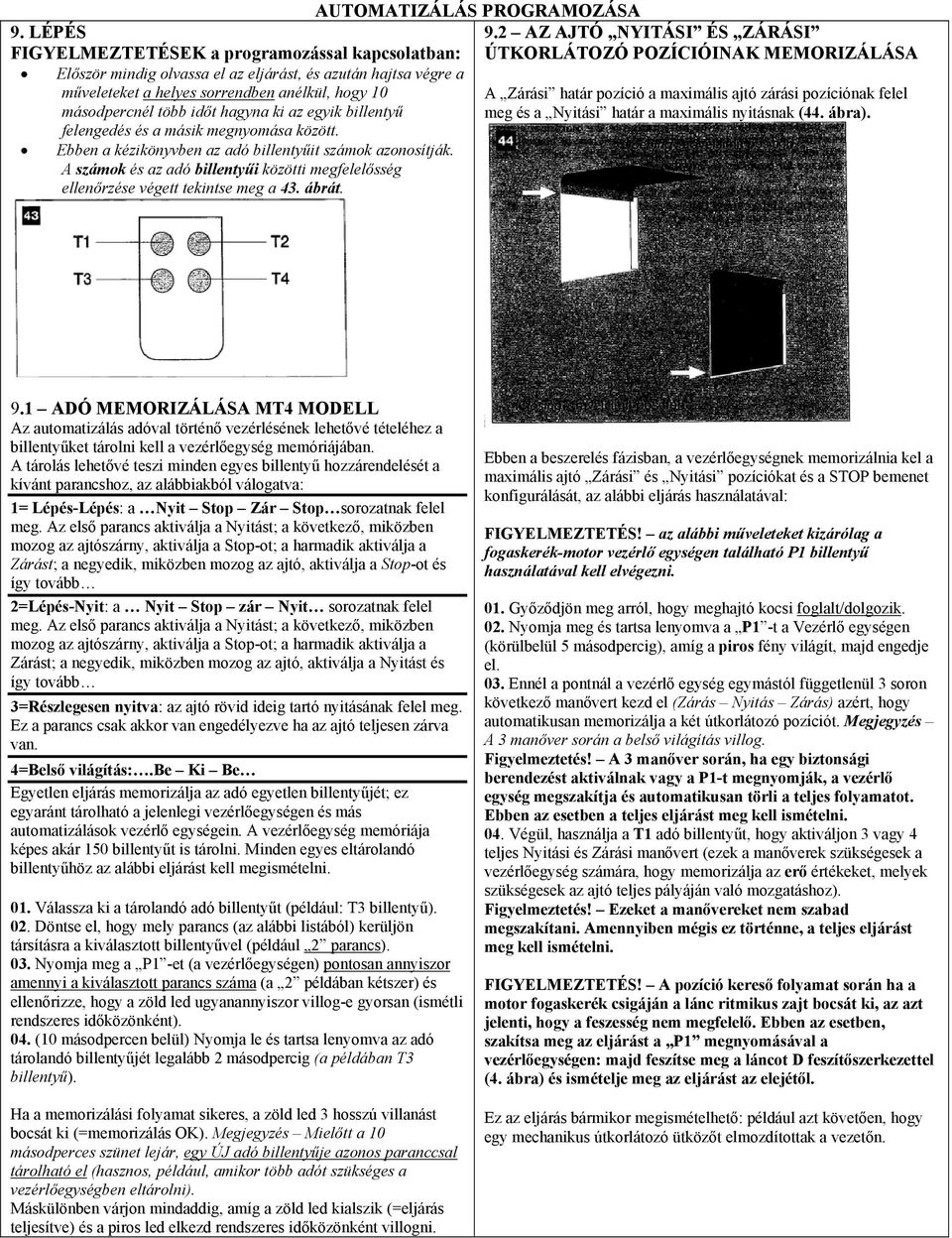 A számok és az adó billentyűi közötti megfelelősség ellenőrzése végett tekintse meg a 43. ábrát. AUTOMATIZÁLÁS PROGRAMOZÁSA 9.