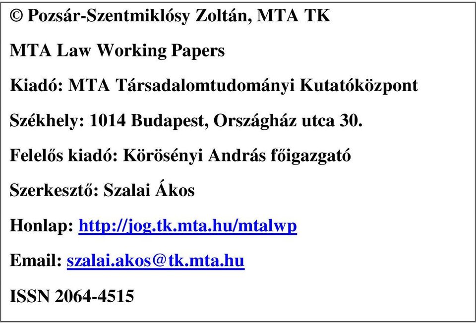 30. Felelős kiadó: Körösényi András főigazgató Szerkesztő: Szalai Ákos