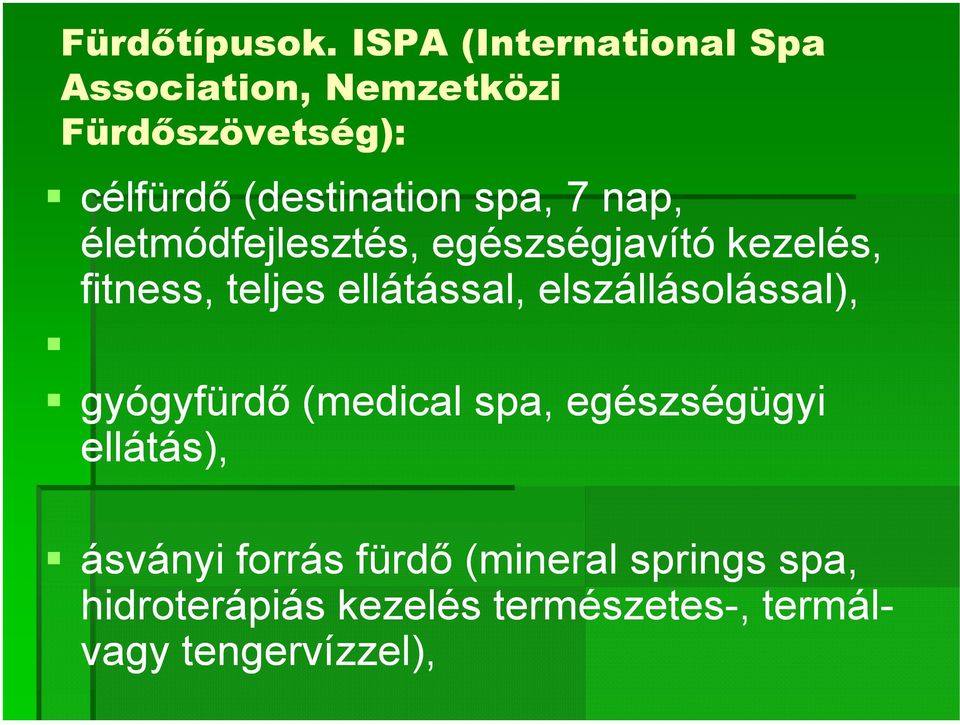 spa, 7 nap, életmódfejlesztés, egészségjavító kezelés, fitness, teljes ellátással,