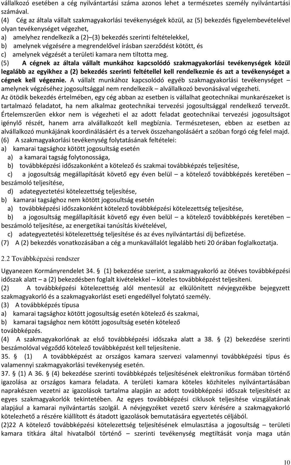 végzésére egrendelővel írásbn szerződést kötött, és c) elynek végzését területi kr ne tiltott eg.