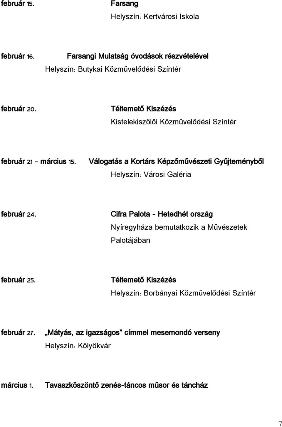 Válogatás a Kortárs Képzőművészeti Gyűjteményből Városi Galéria február 24.