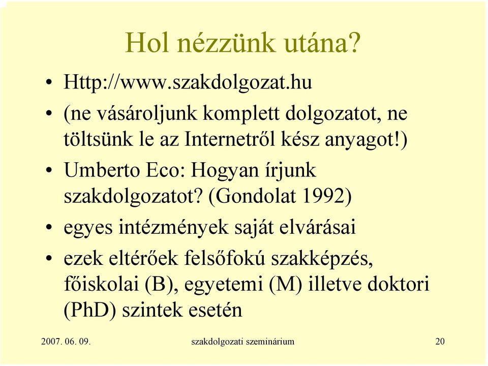 ) Umberto Eco: Hogyan írjunk szakdolgozatot?