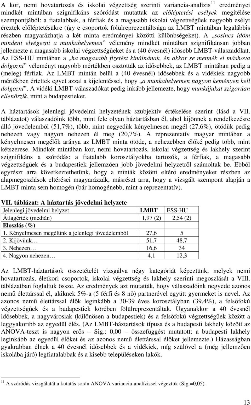 eredményei közötti különbségeket).