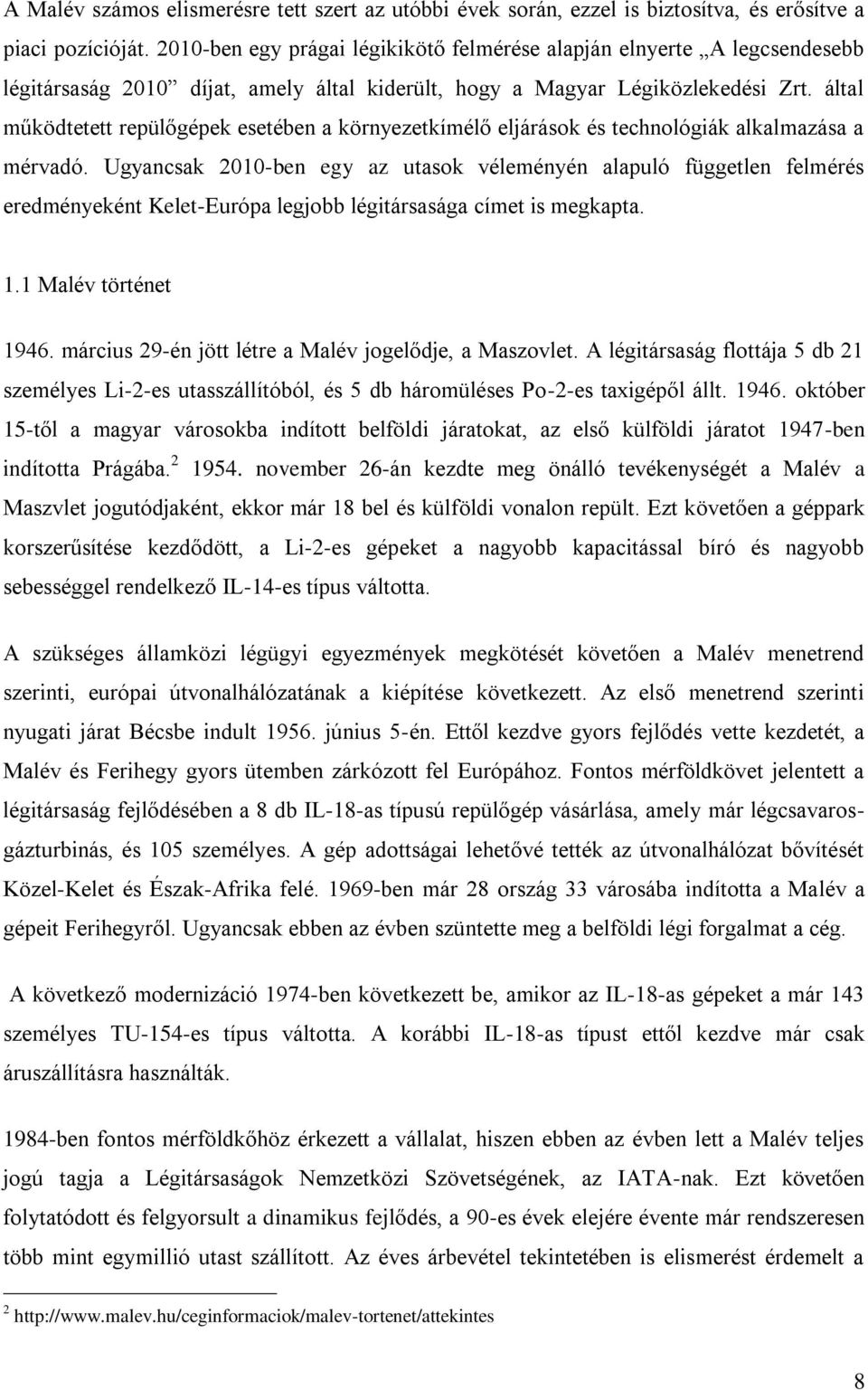 által működtetett repülőgépek esetében a környezetkímélő eljárások és technológiák alkalmazása a mérvadó.