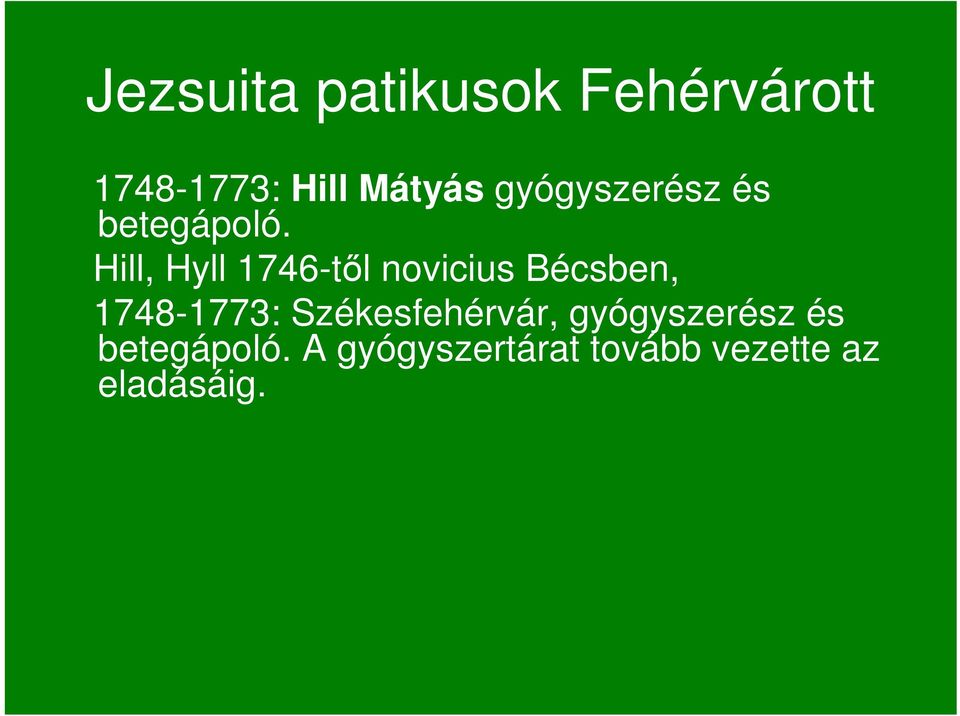 Hill, Hyll 1746-tıl novicius Bécsben, 1748-1773: