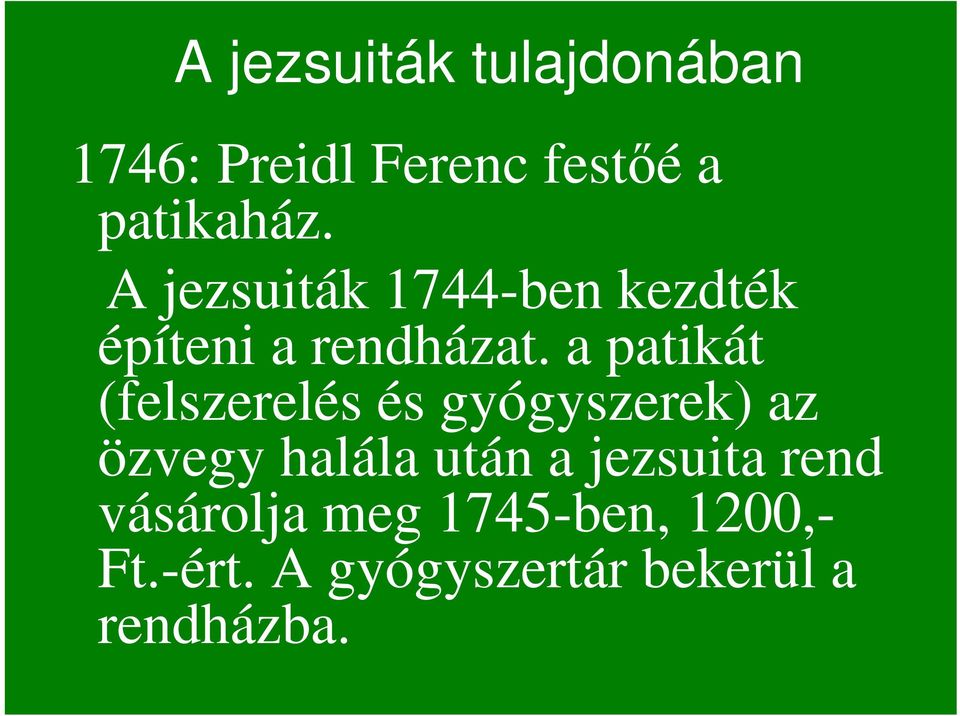 a patikát (felszerelés és gyógyszerek) az özvegy halála után a