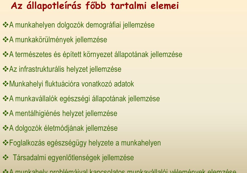 fluktuációra vonatkozó adatok A A munkavállalók egészségi állapotának jellemzése A mentálhigiénés helyzet