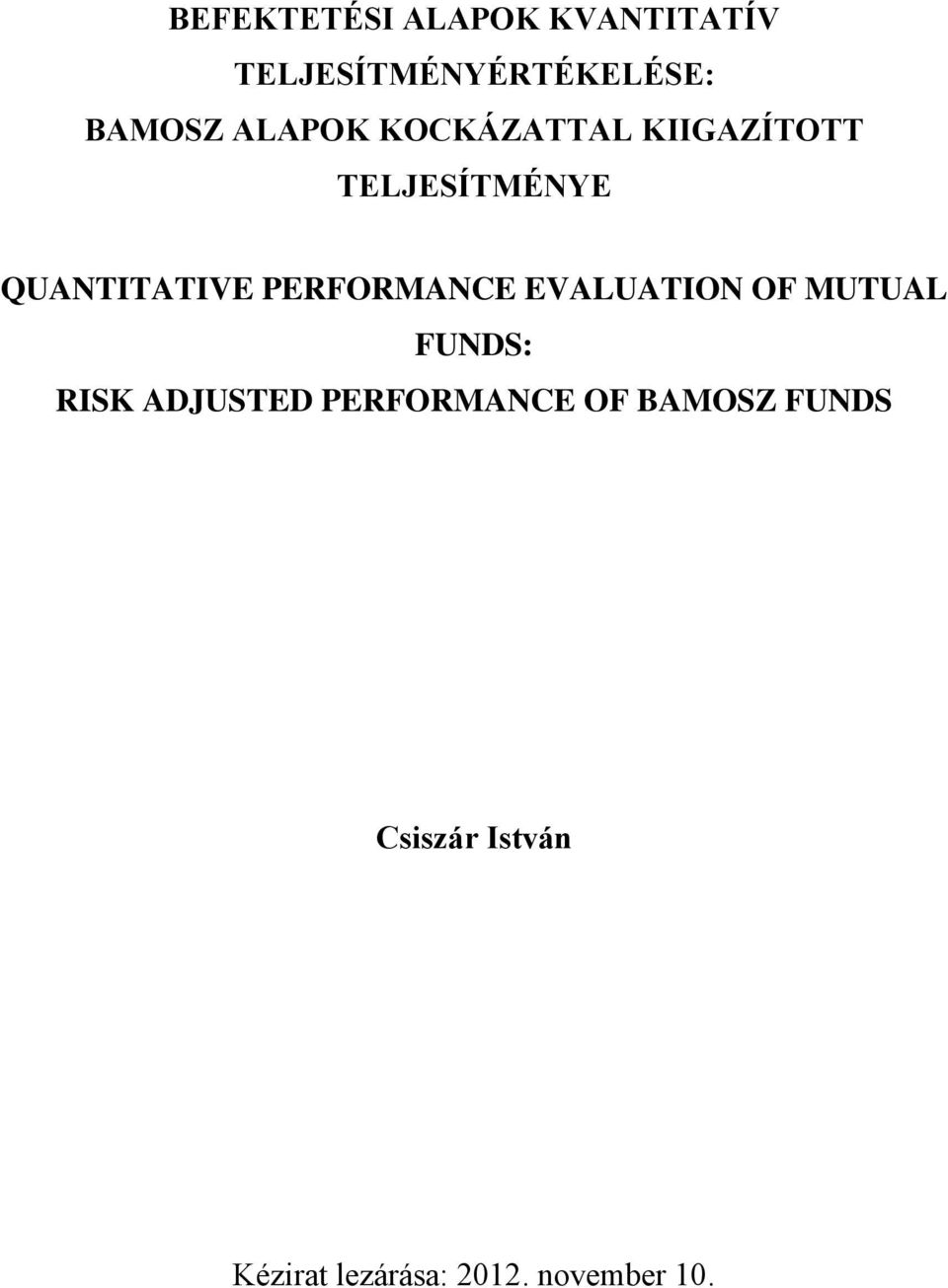 PERFORMANCE EVALUATION OF MUTUAL FUNDS: RISK ADJUSTED