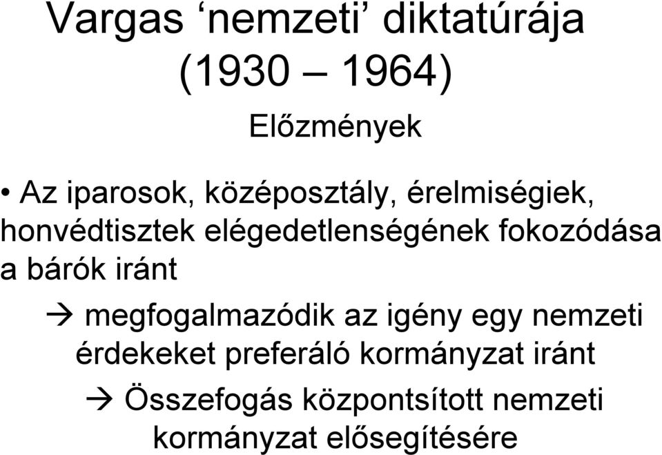 fokozódása a bárók iránt megfogalmazódik az igény egy nemzeti