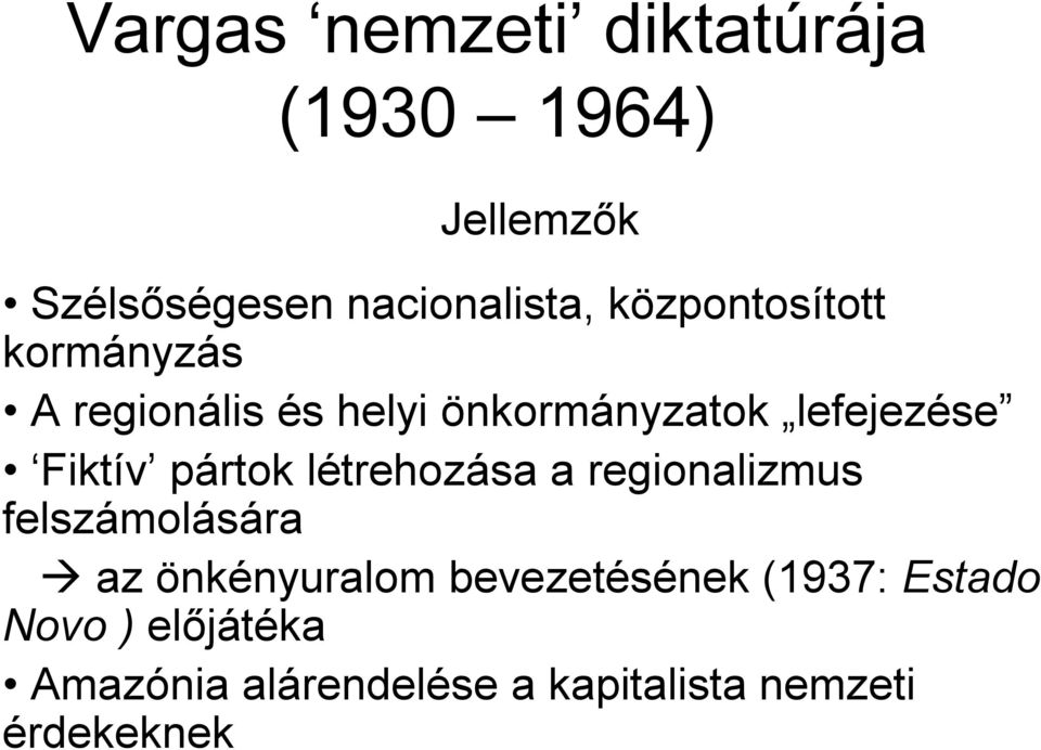 pártok létrehozása a regionalizmus felszámolására az önkényuralom bevezetésének