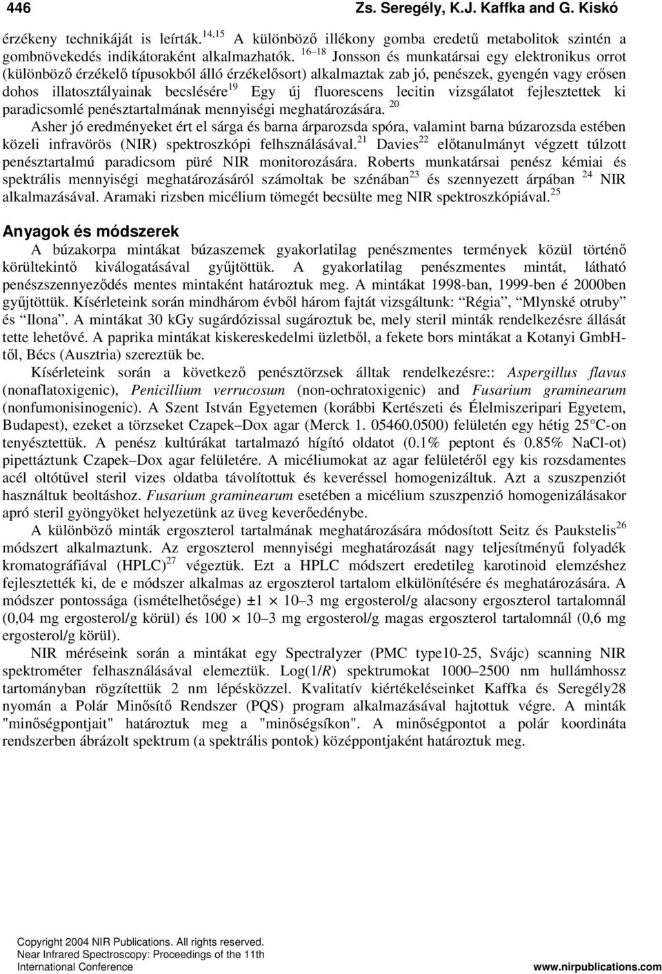 fluorescens lecitin vizsgálatot fejlesztettek ki paradicsomlé penésztartalmának mennyiségi meghatározására.