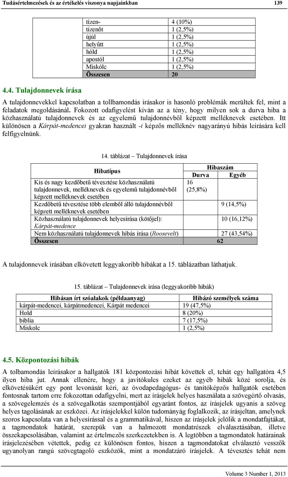 írásakor is hasonló problémák merültek fel, mint a feladatok megoldásánál.