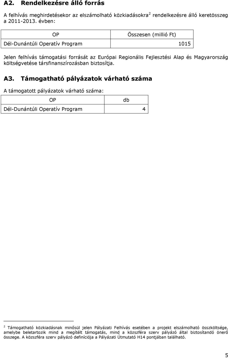 társfinanszírozásban biztosítja. A3.