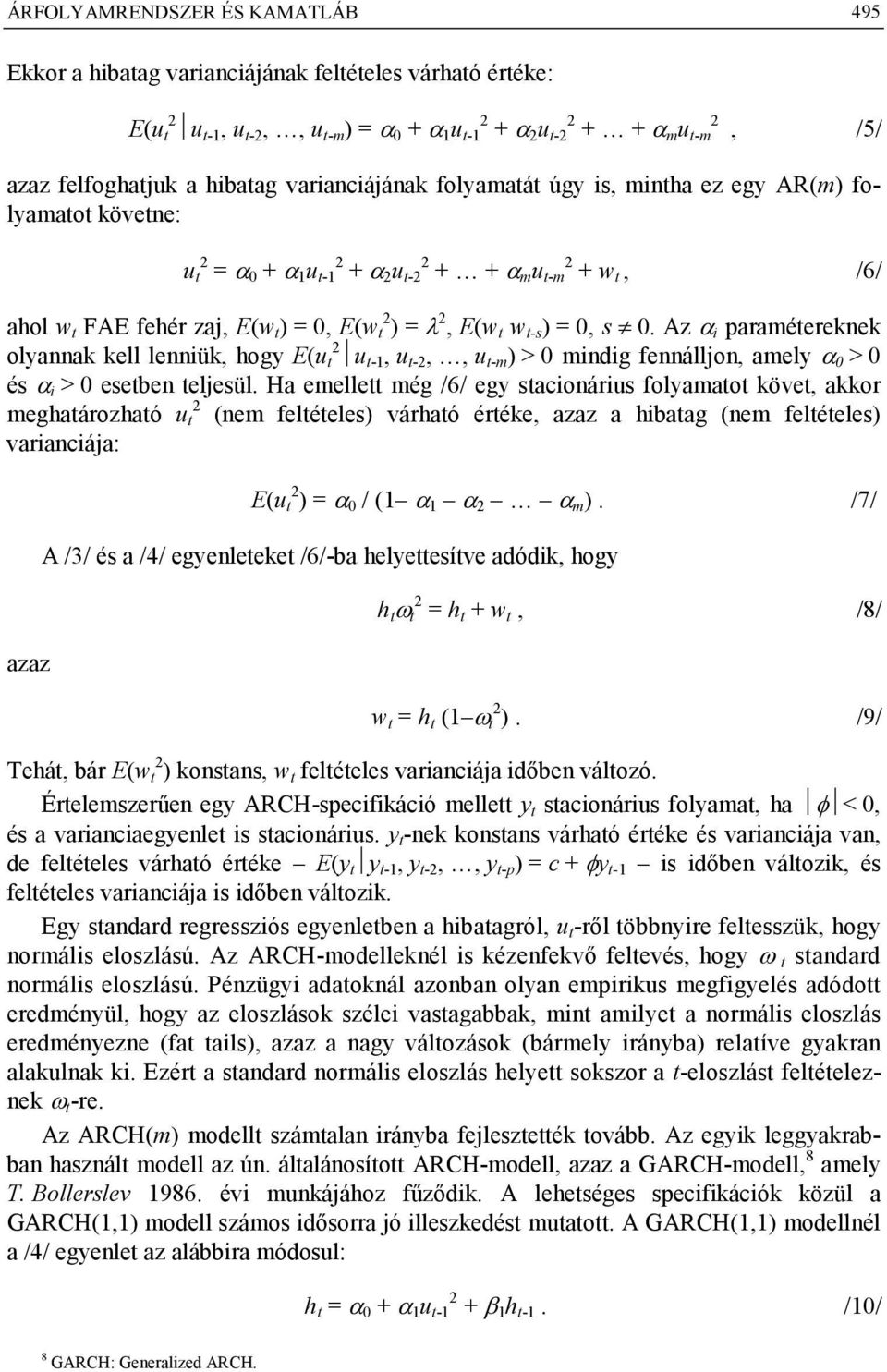 Az i paraméerene olyanna ell lenniü, hogy E(u u -, u -,, u -m ) > mindig fennálljon, amely > és i > eseben eljesül.