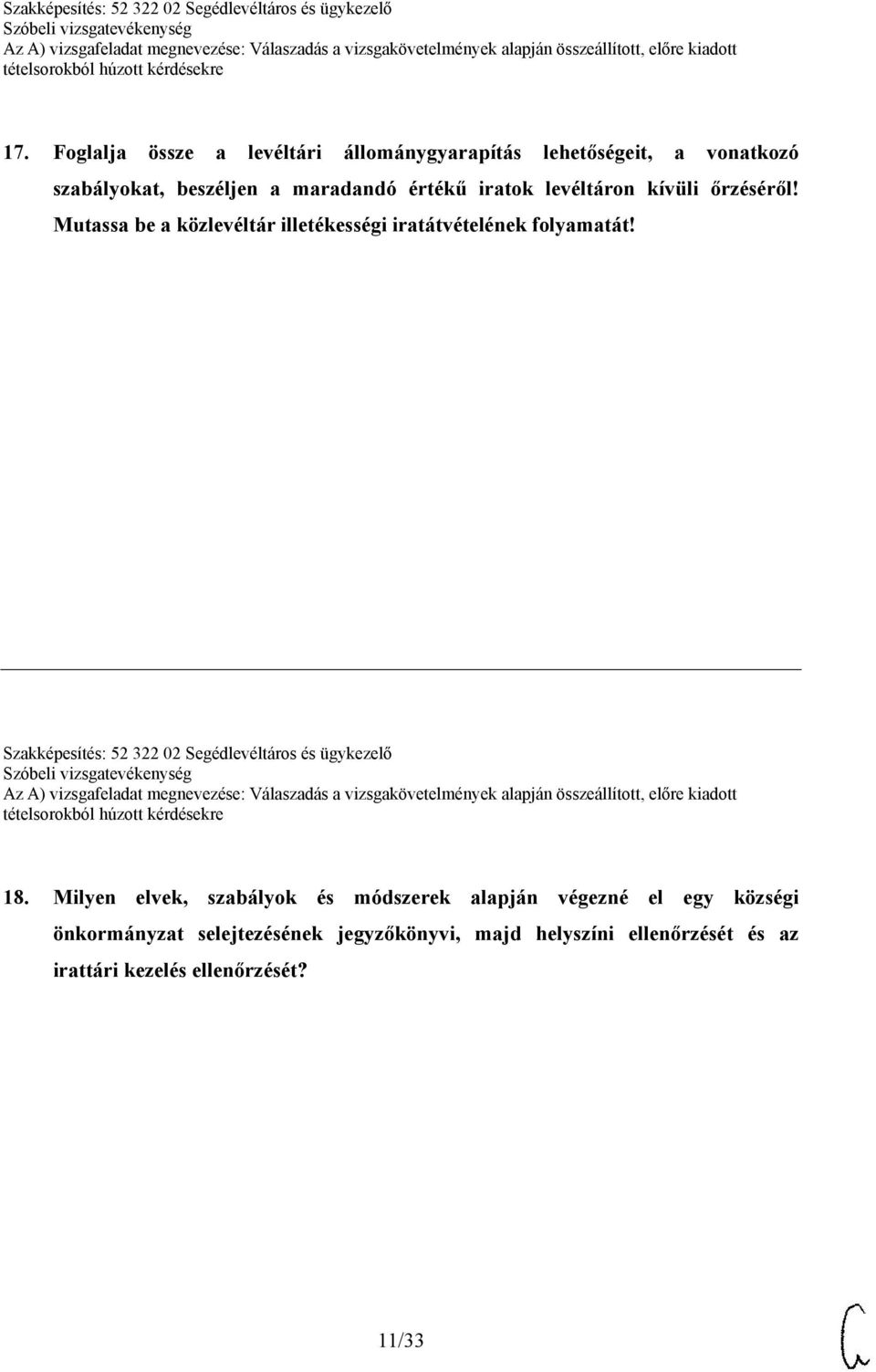 Szakképesítés: 52 322 02 Segédlevéltáros és ügykezelő 18.