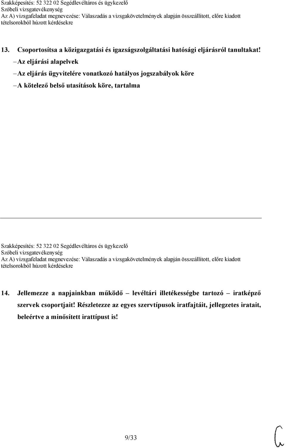 tartalma Szakképesítés: 52 322 02 Segédlevéltáros és ügykezelő 14.