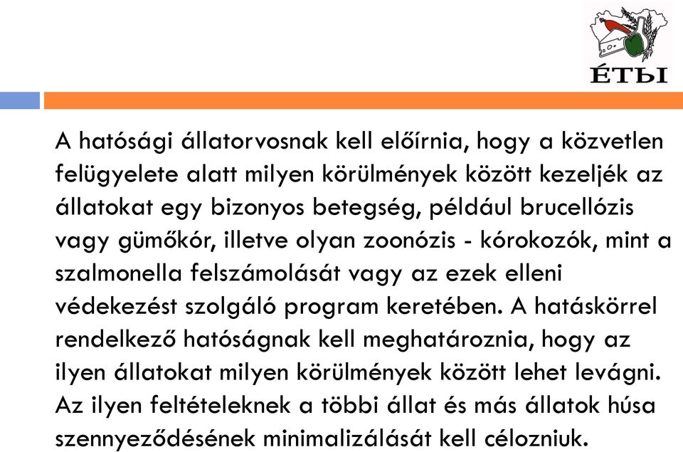 ezek elleni védekezést szolgáló program keretében.