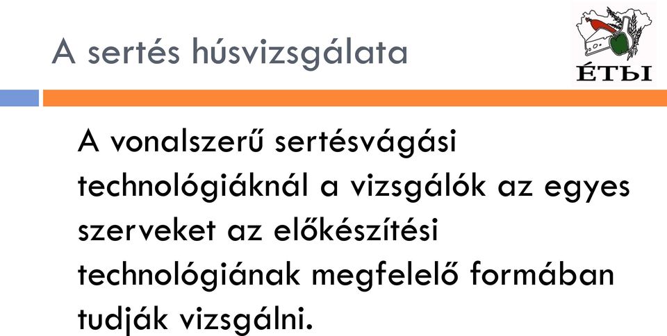 az egyes szerveket az előkészítési