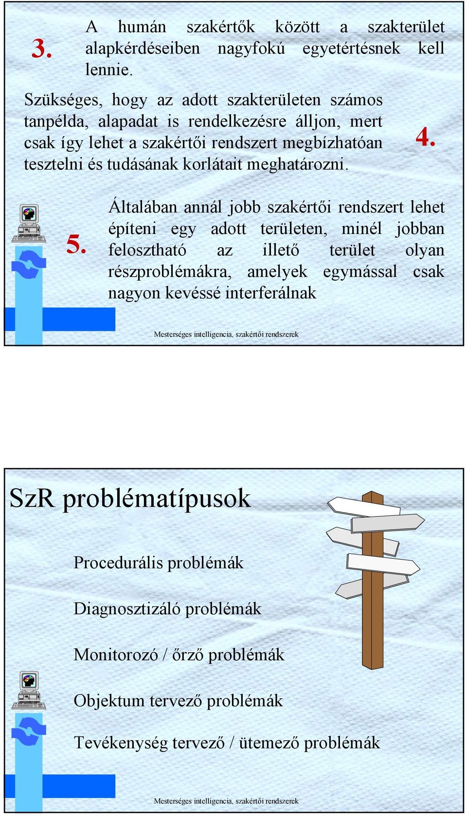 tudásának korlátat meghatározn. 4. 5.