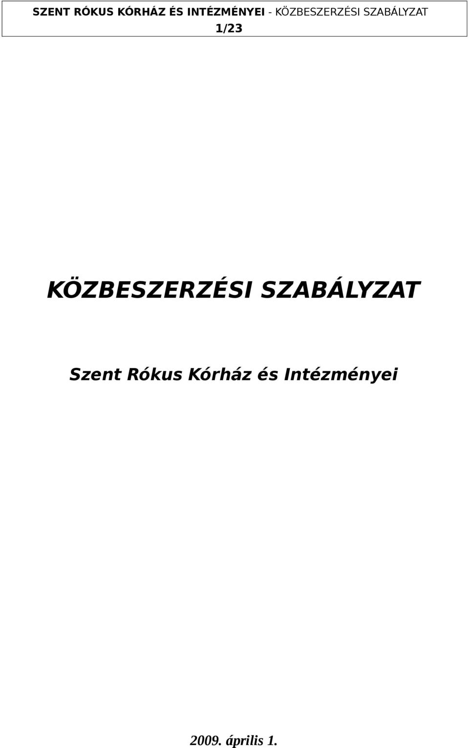 KÖZBESZERZÉSI SZABÁLYZAT Szent