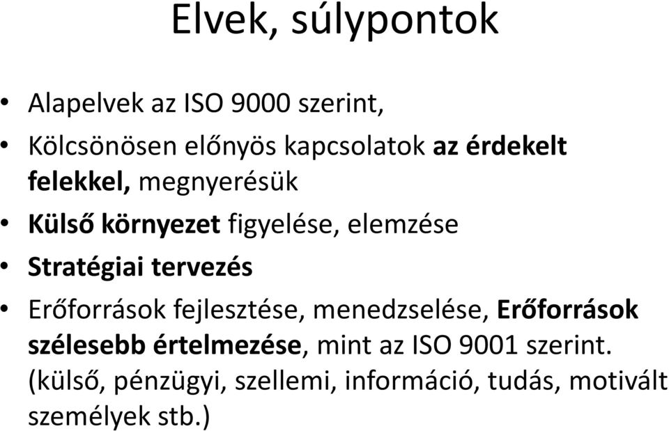 tervezés Erőforrások fejlesztése, menedzselése, Erőforrások szélesebb értelmezése,