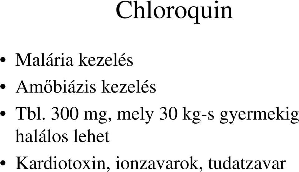 300 mg, mely 30 kg-s gyermekig