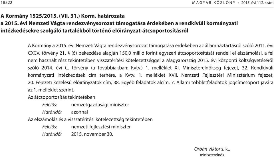 évi Nemzeti Vágta rendezvénysorozat támogatása érdekében az államháztartásról szóló 2011. évi CXCV. törvény 21.