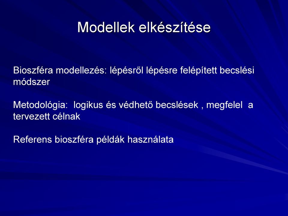 Metodológia: logikus és védhető becslések,