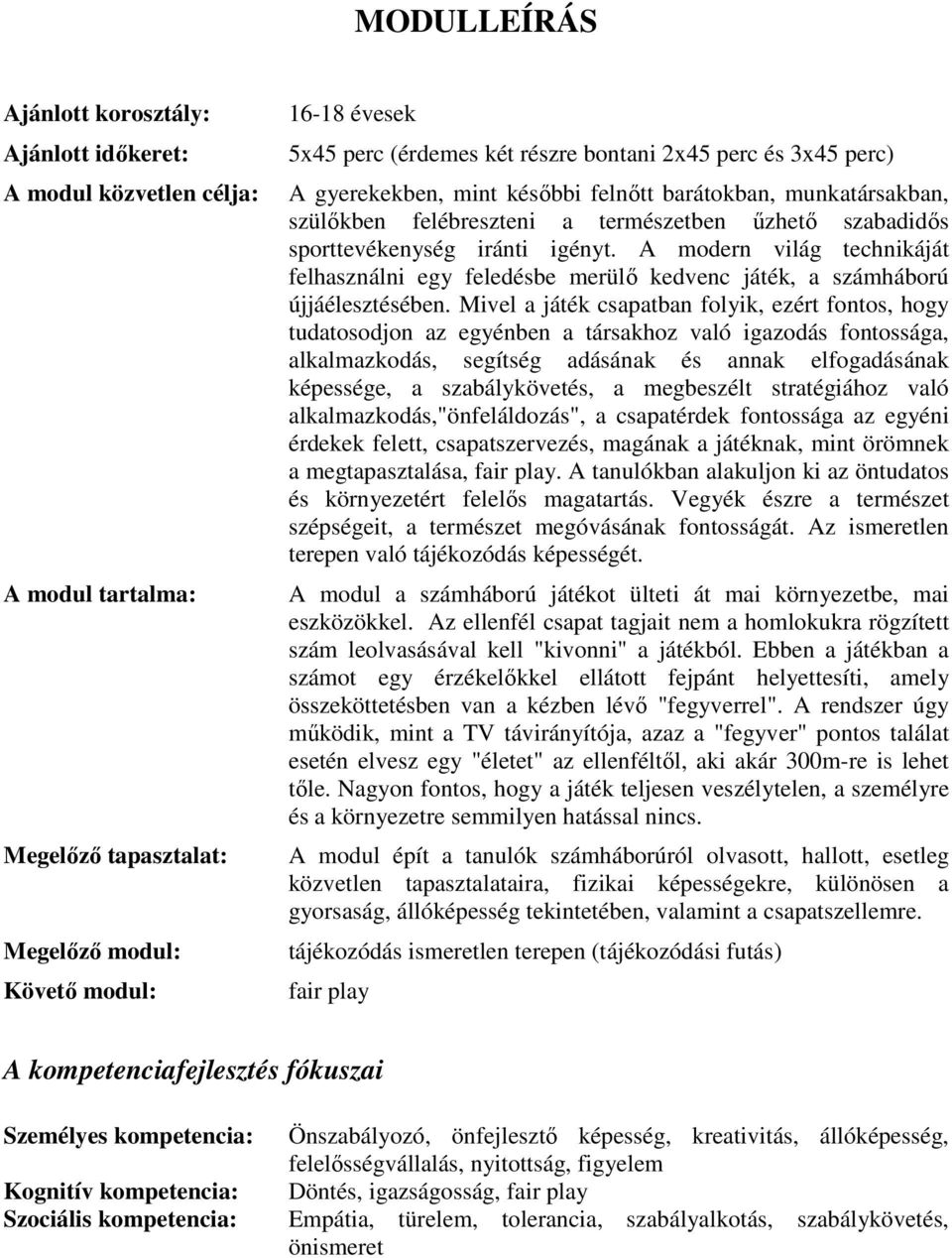 A modern világ technikáját felhasználni egy feledésbe merülő kedvenc játék, a számháború újjáélesztésében.