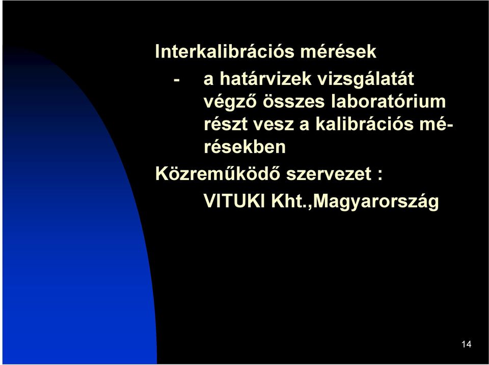 részt vesz a kalibrációs mérésekben