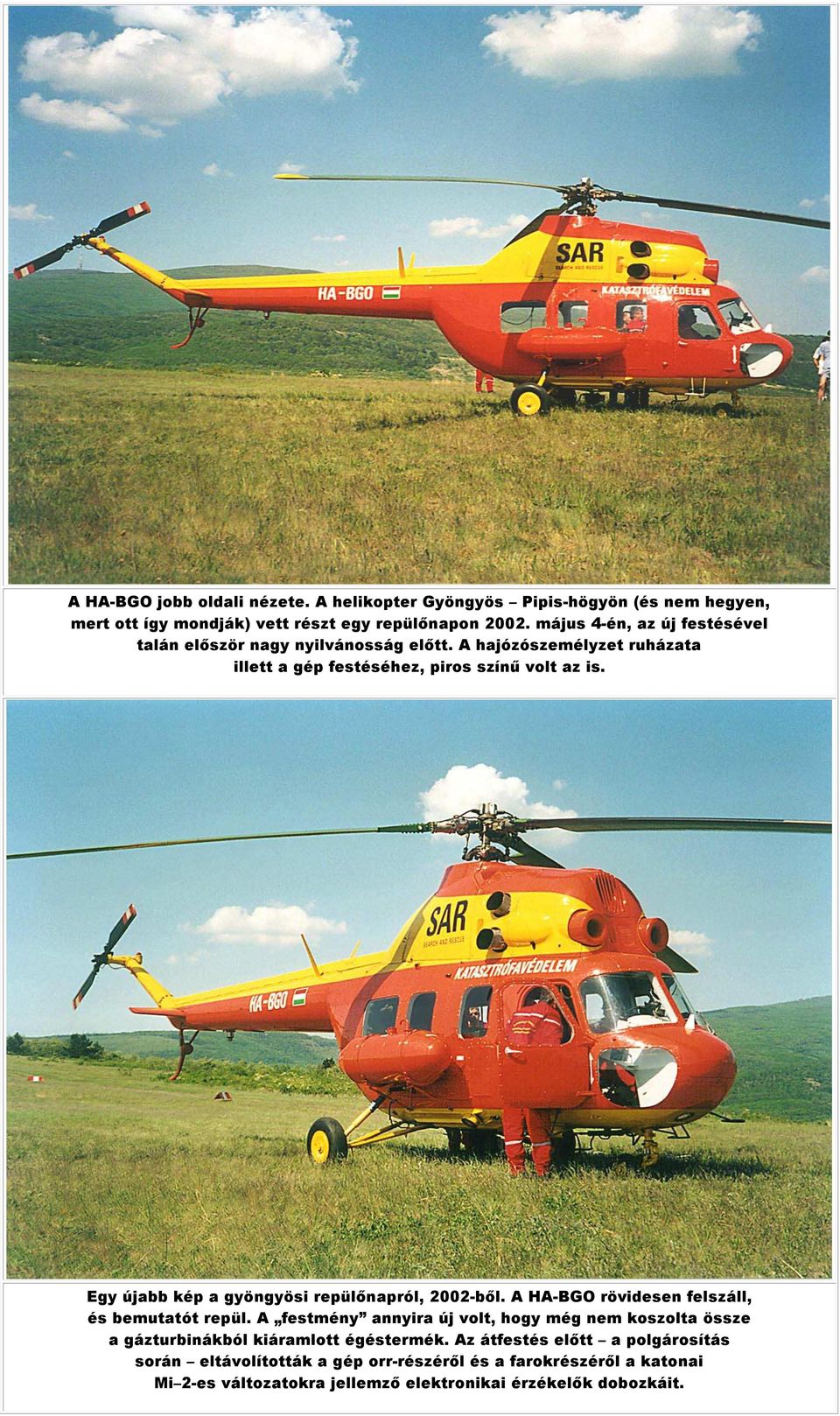 Egy újabb kép a gyöngyösi repülőnapról, 2002-ből. A HA-BGO rövidesen felszáll, és bemutatót repül.