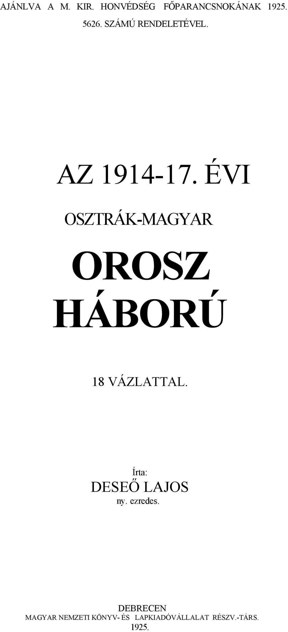 ÉVI OSZTRÁK-MAGYAR OROSZ HÁBORÚ 18 VÁZLATTAL.