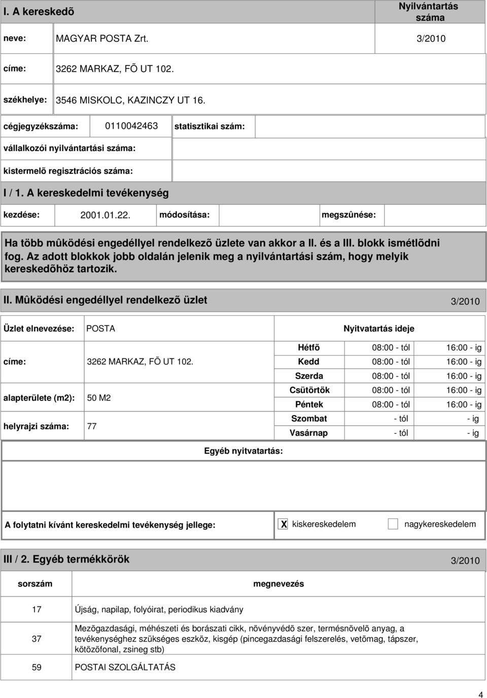 alapterülete (m2): 50 M2 helyrajzi : 77 08:00 - tól 16:00 - ig 08:00 - tól 16:00 - ig 08:00 - tól 16:00 - ig 08:00 - tól 16:00 - ig 08:00 - tól 16:00 - ig III / 2.