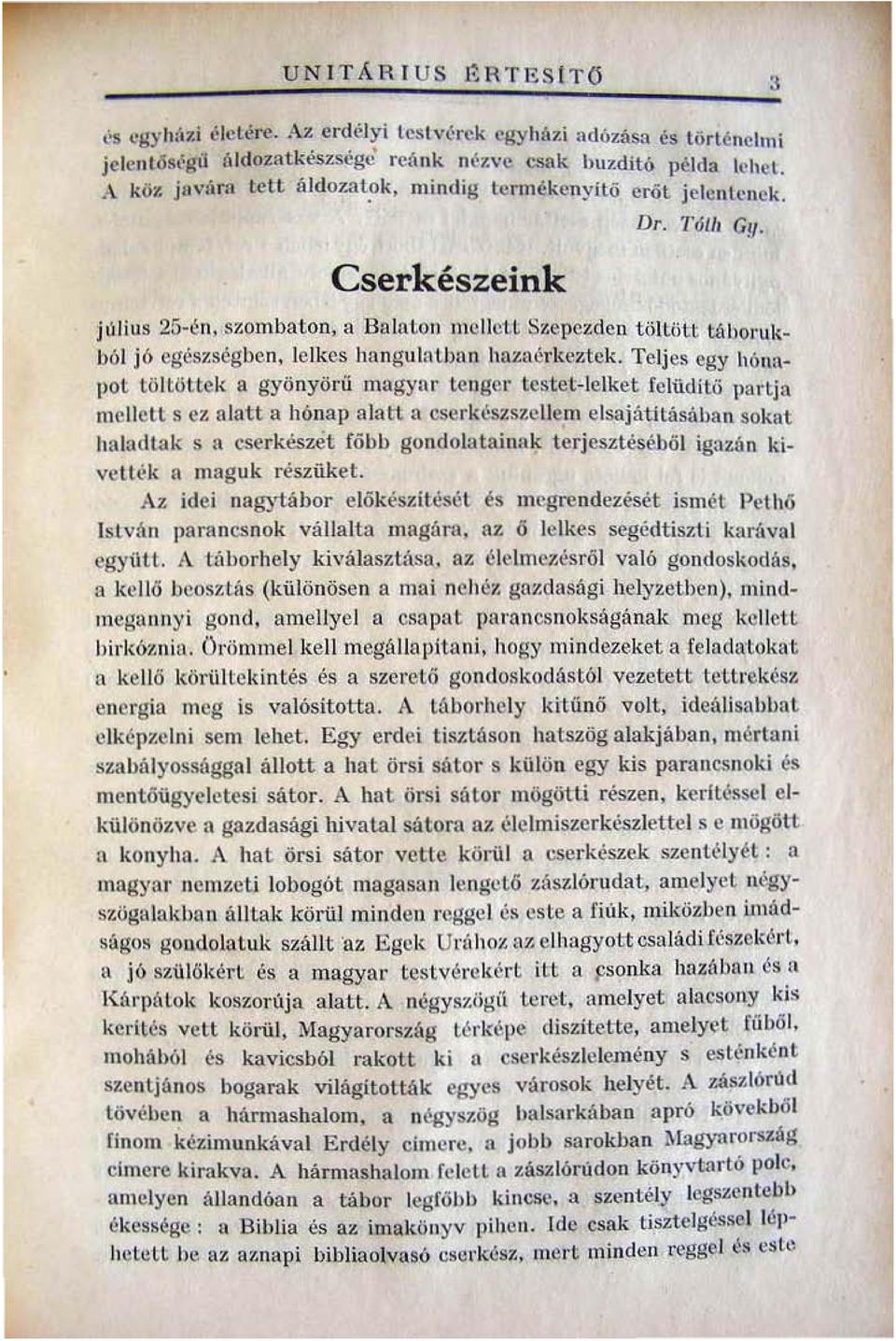 lelkes hangulatban huztlérkt'l.tck. Teljes {'gy hónapol tölwllek II gyönyörü magyar teng!)r testet-jeiket fcllldilü partja melletl s ez alatt fl hónap alatt a cserko::s2szellcm cls.