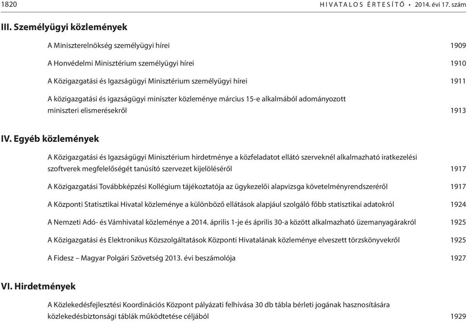 és igazságügyi miniszter közleménye március 15-e alkalmából adományozott miniszteri elismerésekről 1913 IV.