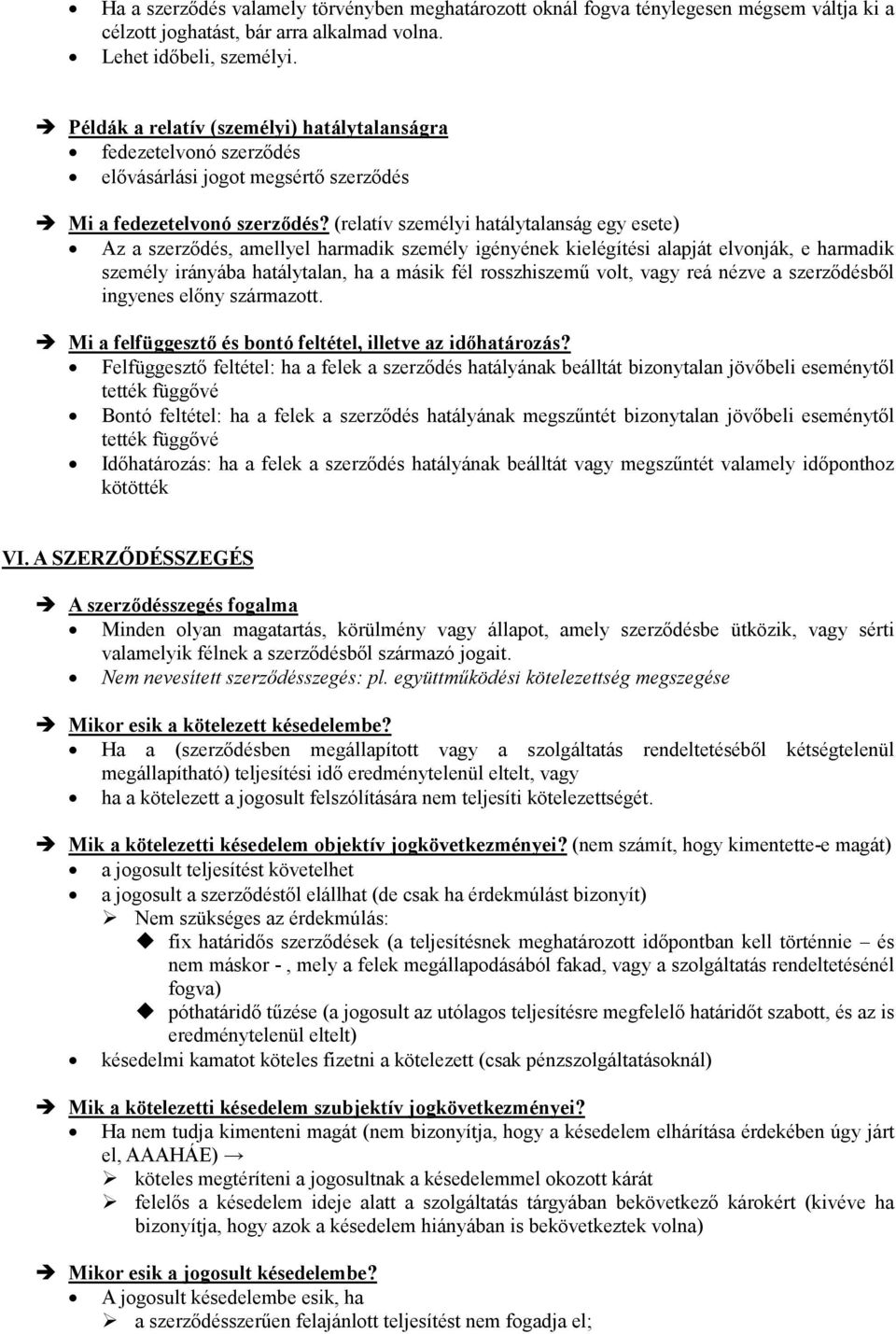 (relatív személyi hatálytalanság egy esete) Az a szerződés, amellyel harmadik személy igényének kielégítési alapját elvonják, e harmadik személy irányába hatálytalan, ha a másik fél rosszhiszemű