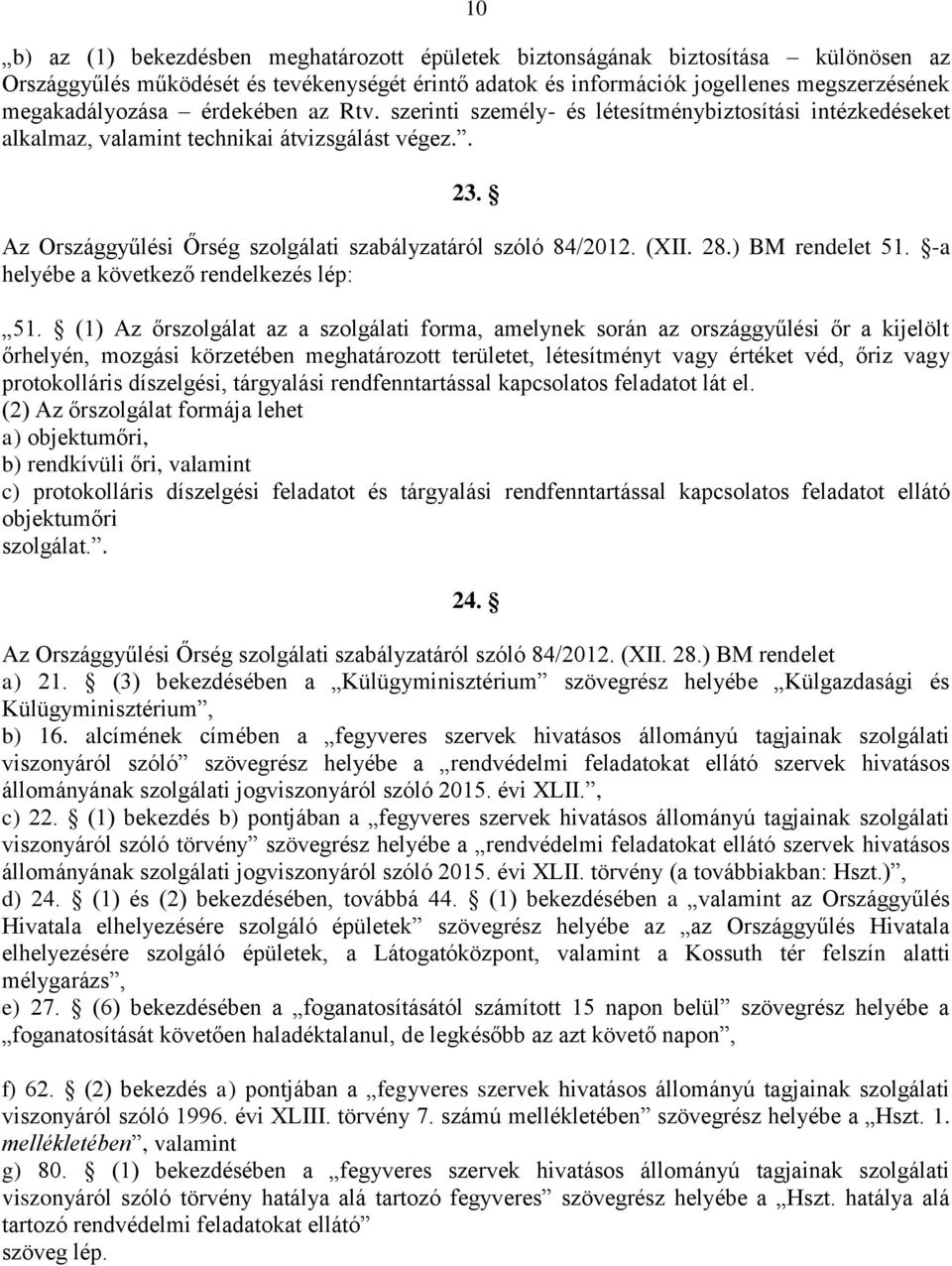 28.) BM rendelet 51. -a helyébe a következő rendelkezés lép: 51.