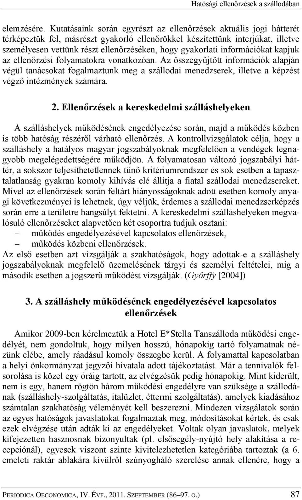 gyakorlati információkat kapjuk az ellenőrzési folyamatokra vonatkozóan.