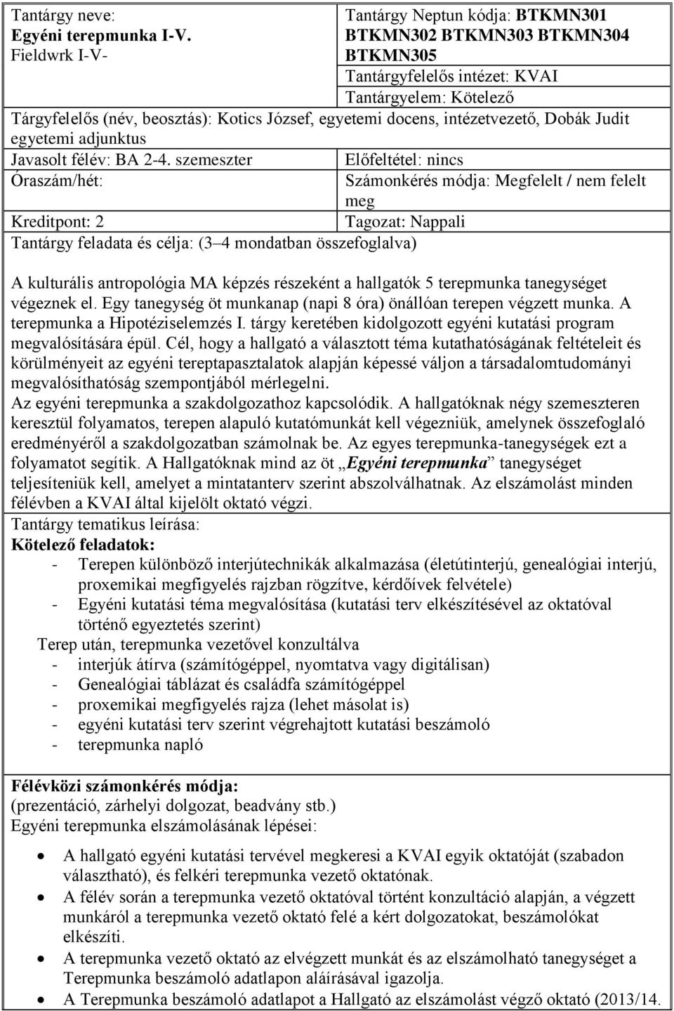 egyetemi adjunktus Javasolt félév: BA 2-4.