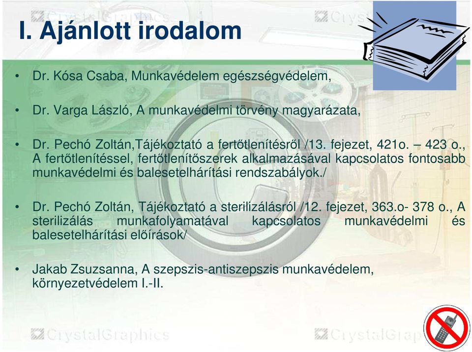 , A fertıtlenítéssel, fertıtlenítıszerek alkalmazásával kapcsolatos fontosabb munkavédelmi és balesetelhárítási rendszabályok./ Dr.