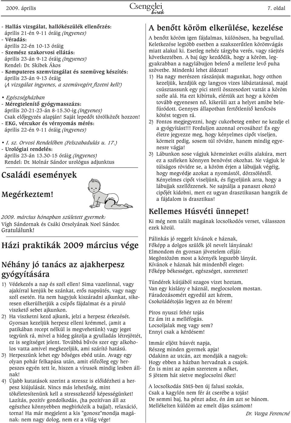 Dr. Skibek Ákos - Komputeres szemvizsgálat és szemüveg készítés: április 23-án 9-13 óráig (A vizsgálat ingyenes, a szemüvegért fizetni kell!